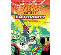 SCIENCE COMICS ELECTRICITY HC: Energy in Action (Science Comics: Get to Know Your Universe!)