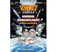 SCIENCE COMICS HUMAN SPACEFLIGHT HC GN: Human Spaceflight: Rockets and Rivalry