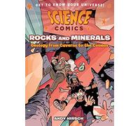 SCIENCE COMICS ROCKS & MINERALS: Geology from Caverns to the Cosmos