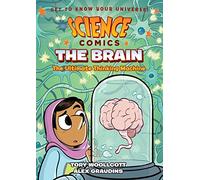 SCIENCE COMICS THE BRAIN HC: The Ultimate Thinking Machine