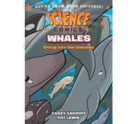 SCIENCE COMICS WHALES: Diving into the Unknown