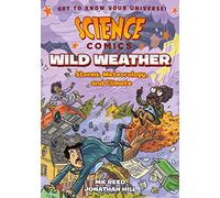 SCIENCE COMICS WILD WEATHER: Storms, Meteorology, and Climate