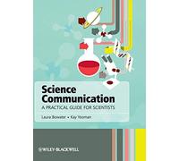 Science Communication - A Practical Guide forScientists