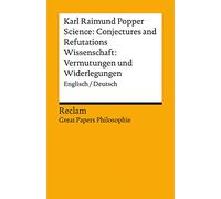 Science: Conjectures and Refutations / Wissenschaft: Vermutungen und Widerlegungen: Englisch/Deutsch. [Great Papers Philosophie]: 14076