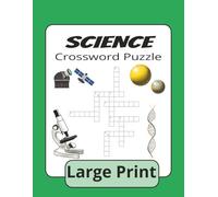 SCIENCE CROSSWORD BOOK: Science Crossword Large Print For Adults and Seniors About Science, Bacteria, Viruses and more 8 1/2 by 11 inches, 110 Pages, 50 Plus Puzzles