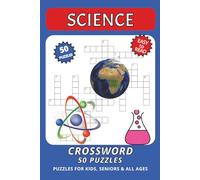 Science Crossword Puzzle Book: Crossword Puzzles with Easy to Read Print about Science, Physics, Chemistry | 6x9 inches, 100 pages | 50 Puzzles for kids, seniors and all ages.