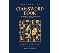 Science Crossword Puzzle Book for Adults: 50 Original Themed Puzzles - Biology, Chemistry, Physics, Space & Nature | Mixed Difficulty with Answer Key (Themed Crosswords for Curious Minds)
