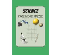 Science Crossword Puzzle: Crossword Puzzles with Easy to Read Print About Science, Astronomy, Biology and More | 6x9, 120 Pages| 50+ Puzzles... Great for Vacations and Free Time. For Adults and Teens!