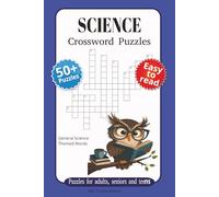 Science Crossword Puzzles: Crossword Puzzles with Easy to Read Print about general science topics and More | 6x9 inches | 120 pages | 50+ puzzles | Gift for Vacations, Holidays and Relaxation