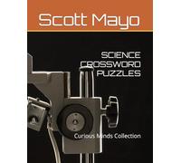 SCIENCE CROSSWORD PUZZLES: Curious Minds Collection (Crossword Puzzle Series For The Curious Mind)