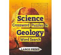 Science Crossword Puzzles & Geology Word Search: Large Print Activity Book for Adults and Seniors