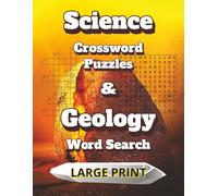 Science Crossword Puzzles & Geology Word Search: Large Print Activity Book for Adults and Seniors