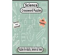 Science Crossword Puzzles: Over 60 Easy-to-Read Science-Themed Crossword Puzzles for Adults, Seniors, and Teens.
