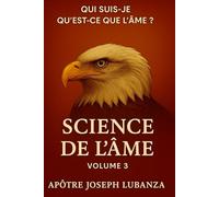 SCIENCE DE L’ÂME: Qu’est-ce que l’Âme ?