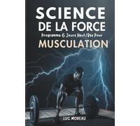Science de la Force: Programme 6 Jours Haut/Bas pour Musculation