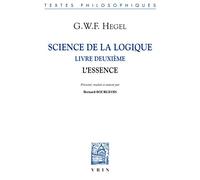 Science de la logique: Livre deuxième, L'essence (Bibliotheque Des Textes Philosophiques)