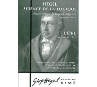 Science de la logique: Tome 1, La logique objective, Premier livre, L'être (Version de 1812)