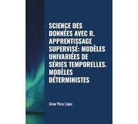 SCIENCE DES DONNÉES AVEC R. APPRENTISSAGE SUPERVISÉ: MODÈLES UNIVARIÉES DE SÉRIES TEMPORELLES. MODÈLES DÉTERMINISTES