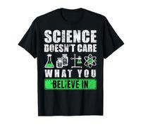 Science Doesn't Care What You Believe In Ciencia Camiseta