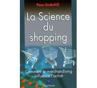 SCIENCE DU SHOPPING (LA): Comment le merchandising influence l'achat (MARKETING)