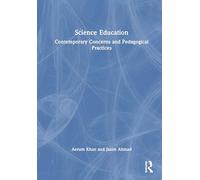 Science Education: Contemporary Concerns and Pedagogical Practices