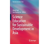 Science Education for Sustainable Development in Asia (Education Innovation Series)