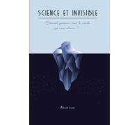 Science et invisible: Comment percevons-nous le monde qui nous entoure ?