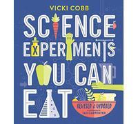 Science Experiments You Can Eat: Revised Edition