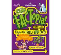 Science FACTopia!: Follow the Trail of 400 STEM-tastic facts!