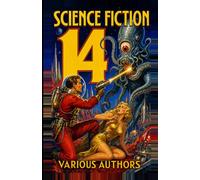 Science Fiction 14: 7 Science Fiction Stories: Weight of a perfect wife, last of his kind finding a starship, navigator waiting alive, signals from a planet...