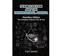 Science Fiction and the Hidden Global Agenda - Omnibus Edition