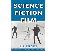 Science Fiction Film (Genres in American Cinema)