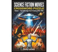 Science Fiction Movies Crossword Puzzle: Volume 1: The Golden Age of Sci-Fi Cinema (1950-1970)