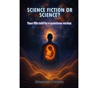SCIENCE FICTION OR SCIENCE?: Your life told by a quantum vortex
