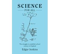 Science for All: The struggle to establish school science in England