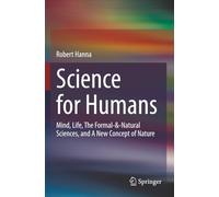 Science for Humans: Mind, Life, The Formal-&-Natural Sciences, and A New Concept of Nature