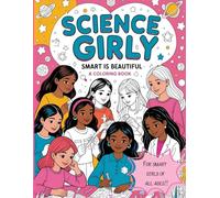 Science Girly: Smart is Beautiful: A Coloring Book (Best coloring books)