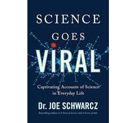 Science Goes Viral: Captivating Accounts of Science in Everyday Life