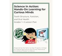 Science in Action: Hands-On Learning for Curious Minds: Tooth Structure, Function, and Oral Health Grades 1-3 Lesson Plan