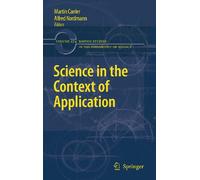 Science in the Context of Application: 274 (Boston Studies in the Philosophy and History of Science)