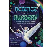 Science in the Nursery: A Collection of Silly Rhymes About the Physical World