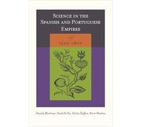 Science in the Spanish and Portuguese Empires, 1500-1800