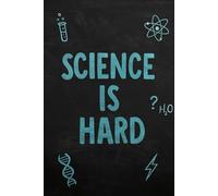 Science Is Hard - Funny Lined Notebook for Students, Teachers & Teens: 6x9 inch, 100-page journal - perfect gag gift for science class and school humor lovers