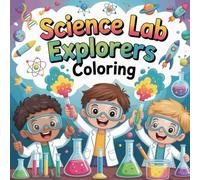 Science Lab Explorers Coloring: Cute coloring book for kids, coloring book for adults, kawaii coloring book, Coloring Book for Adults and Kids, Bold and Easy