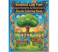 Science Lab Fun: Experiments & Discovery Dazzle - Coloring Book for Kids (Ages 7-12)