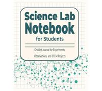 Science Lab Notebook: A Gridded Journal for Experiments, Observations, and STEM Projects
