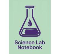 Science Lab Notebook: For Students, Experiments, and Research Notes