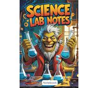 Science Lab Notes: Your Lab Companion for Scientific Thinking 6 x 9in. 120page.