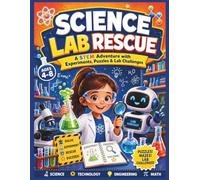 Science Lab Rescue!: A STEM Adventure with Science Puzzles, Experiments, Mazes, Logic Challenges & Problem-Solving Activities for Kids Ages 4-8 (Brave Little Steps - STEM Learning Series)