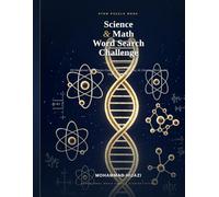 Science & Math Word Search Challenge.: 300 Educational STEM Puzzles Featuring Physics, Calculus, AI, Chemistry, Biology and Engineering Terms. (STEM WORD SEARCH SERIES)